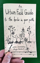 Load image into Gallery viewer, Urban Field Guide to the Herbs in Your Path (Zine)