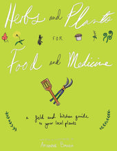 Load image into Gallery viewer, Herbs & Plants for Food & Medicine: Field Kitchen Guide Zine