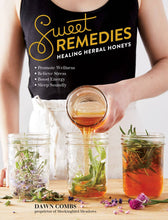 Load image into Gallery viewer, Sweet Remedies: Healing Herbal Honeys