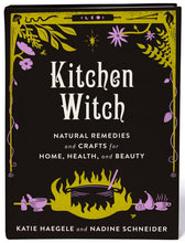 Load image into Gallery viewer, Kitchen Witch: Natural Remedies &amp; Crafts
