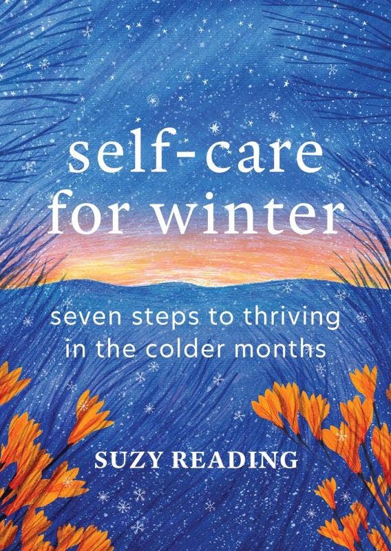 Self-Care for Winter: 7 steps to thriving in colder months