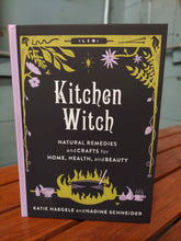Load image into Gallery viewer, Kitchen Witch: Natural Remedies &amp; Crafts
