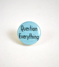 Load image into Gallery viewer, Pin #018: Question Everything
