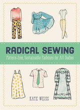 Load image into Gallery viewer, Radical Sewing: Pattern-Free, Sustainable Fashions
