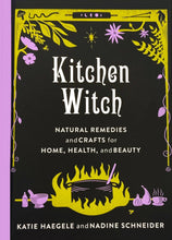 Load image into Gallery viewer, Kitchen Witch: Natural Remedies &amp; Crafts
