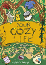 Load image into Gallery viewer, Your Cozy Life: DIY Nesting Skills for a Sustainable Home
