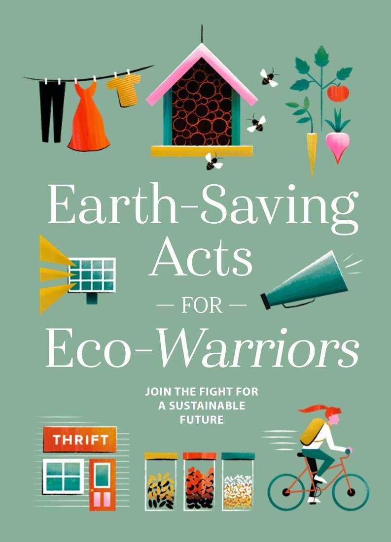 Earth-Saving Acts for Eco-Warriors: Sustainable Future